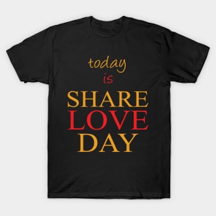 Share Love - Valentines Day T-Shirt